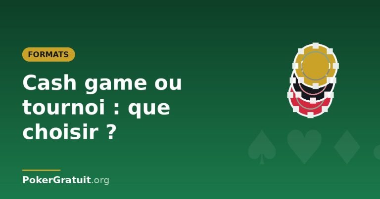 Cash game ou tournoi : que choisir pour débuter ?
