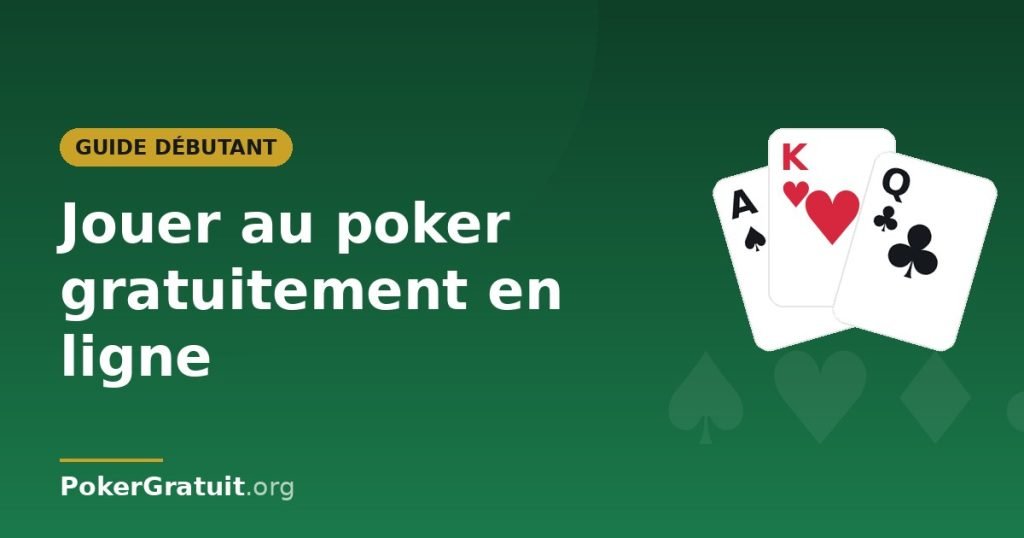 Comment jouer au poker gratuitement en ligne (guide 2026)