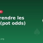 Comprendre les cotes (pot odds) au poker Comprendre les cotes (pot odds) au poker