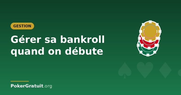 Gérer sa bankroll au poker quand on débute