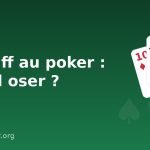 Le bluff au poker : quand et comment bluffer Le bluff au poker : quand et comment bluffer