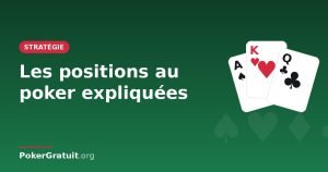 Les positions au poker expliquées simplement