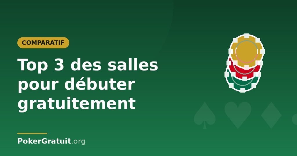 Top 3 des salles de poker pour débuter gratuitement